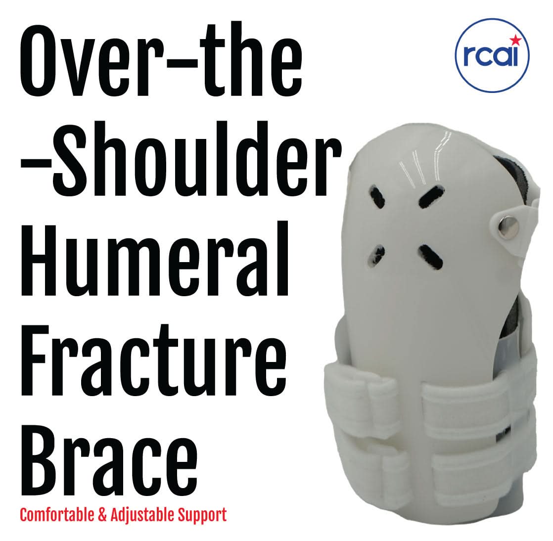 White over-the-shoulder humeral fracture brace with adjustable straps and ventilation holes, made in the USA by RCAI, best.