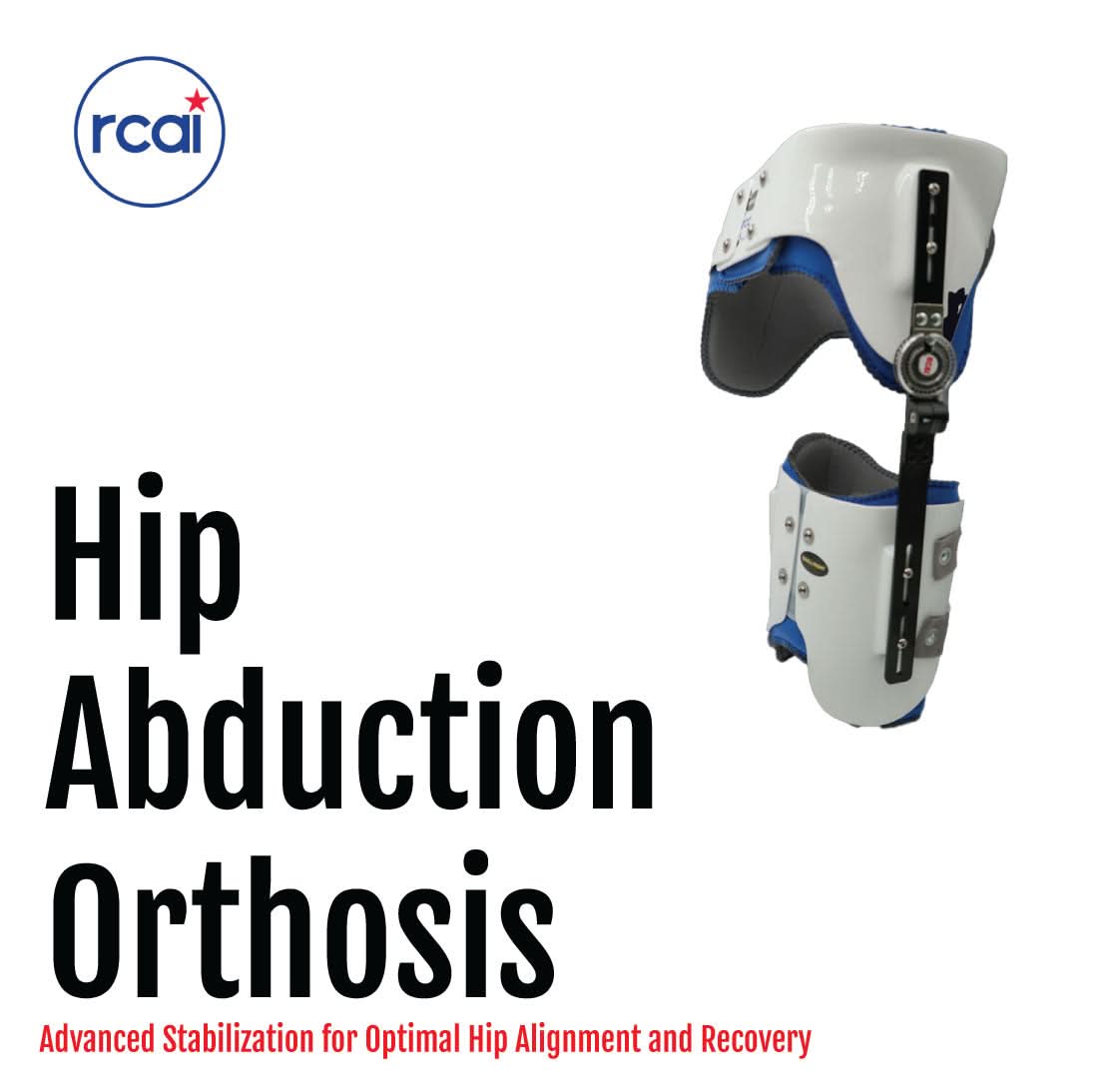 White and black hip abduction orthosis brace with adjustable hinges, padded supports, and straps, made in the USA, RCAI.